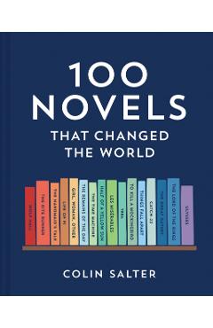 100 Novels That Changed the World - Colin Salter