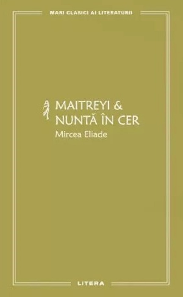 Maitreyi si Nunta in cer - Mircea Eliade