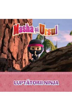 Volumul 17. Masha si Ursul. Luptatorii Ninja