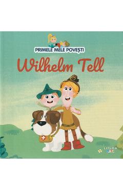 Poza produsului Wilhelm Tell. Primele mele povesti