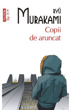 Poza produsului Copii de aruncat - Ryu Murakami