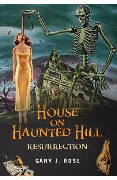 Coperta cărții 'House on Haunted Hill Resurrection - Gary J. Rose'
