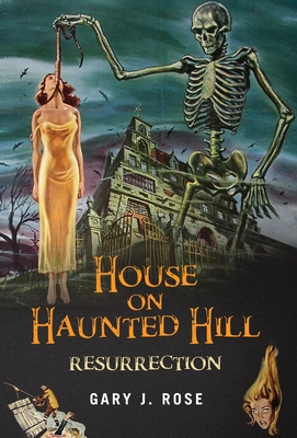 Coperta cărții 'House on Haunted Hill Resurrection - Gary J. Rose'