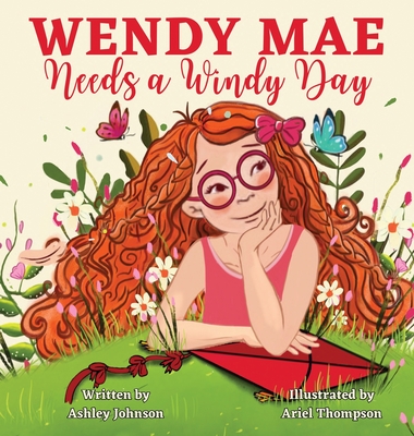 Wendy Mae Needs a Windy Day - Ashley Johnson