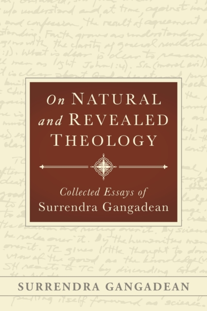 On Natural and Revealed Theology: Collected Essays of Surrendra Gangadean: Collected Essays of - Surrendra Gangadean