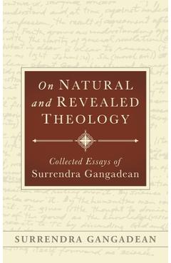 Coperta cărții 'On Natural and Revealed Theology: Collected Essays of Surrendra Gangadean: Collected Essays of - Surrendra Gangadean'