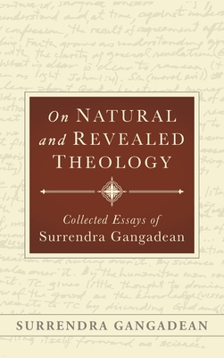 Coperta cărții 'On Natural and Revealed Theology: Collected Essays of Surrendra Gangadean: Collected Essays of - Surrendra Gangadean'