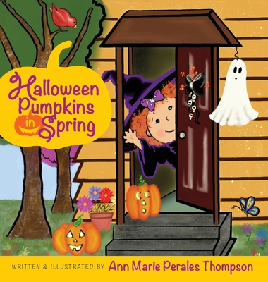 Halloween Pumpkins in Spring - Ann Marie Perales Thompson