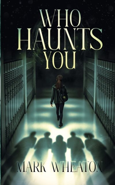 Who Haunts You - Mark Wheaton