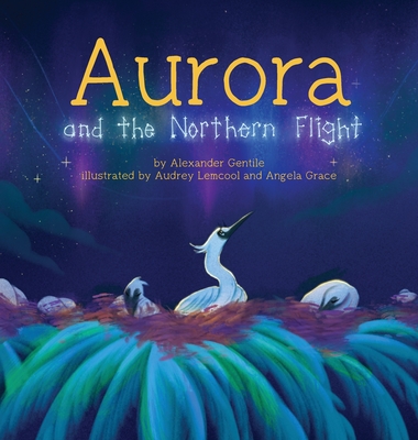 Coperta cărții 'Aurora and the Northern Flight - Alexander Gentile'