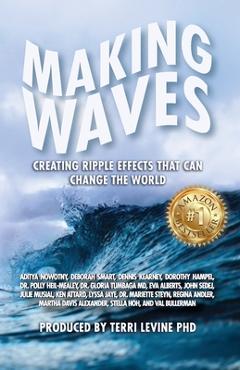 Coperta cărții 'Making Waves: Creating Ripple Effects That Can Change The World - Terri Levine'