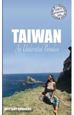 Coperta cărții 'Taiwan: An Underrated Paradise - Brittany Edwards'