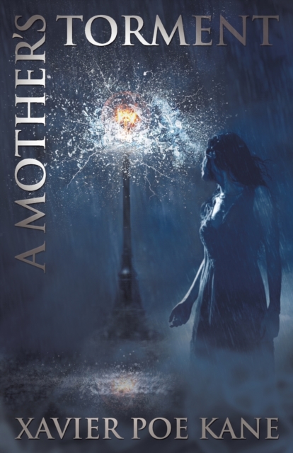 A Mother's Torment - Xavier Poe Kane