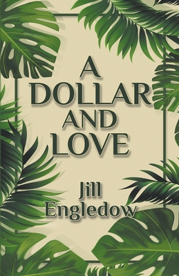 A Dollar and Love - Jill Engledow