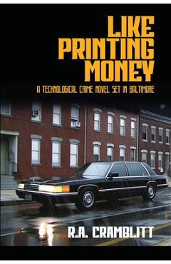 Coperta cărții 'Like Printing Money - R. A. Cramblitt'