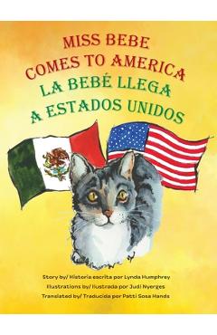Coperta cărții 'Miss Bebe Comes to America/La Bebé Llega a Estados Unidos - Lynda Humphrey'