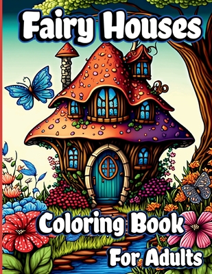 Fairy Houses Coloring Book for Adults - Henriette Wilkins