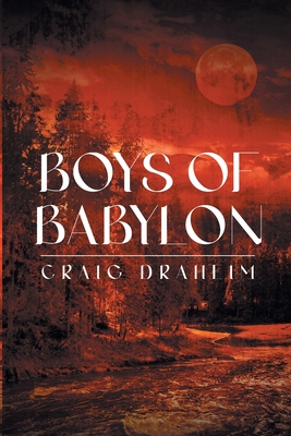 Boys of Babylon - Craig Draheim