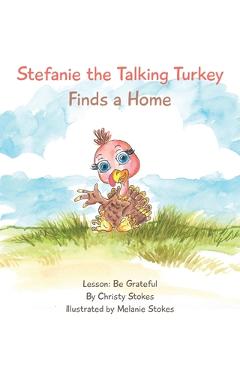 Poza produsului Stefanie the Talking Turkey Finds a Home - Christy Stokes