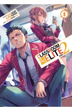 Poza produsului Classroom of the Elite: Year 2 (Light Novel) Vol. 8 - Syougo Kinugasa
