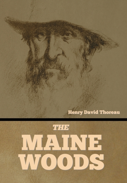 The Maine Woods - Henry David Thoreau