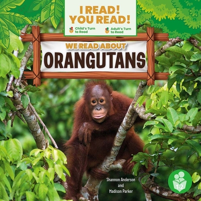 We Read about Orangutans - Shannon Anderson
