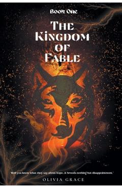 Coperta cărții 'The Kingdom of Fable: Book One - Olivia Grace'