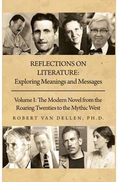 Coperta cărții 'Reflections on Literature: Volume I: The Modern Novel from the Roaring Twenties to the Mythic West - Robert Van Dellen'