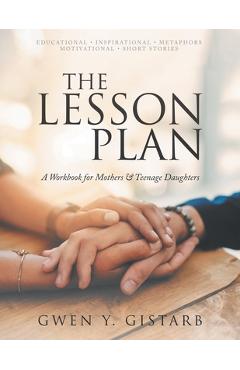 Coperta cărții 'The Lesson Plan: A Workbook for Mothers & Teenage Daughters - Gwen Y. Gistarb'