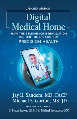 Coperta cărții 'Digital Medical Home: How the Telemedicine Revolution Ignited the Creation of Precision Health - Michael S. Gorton'
