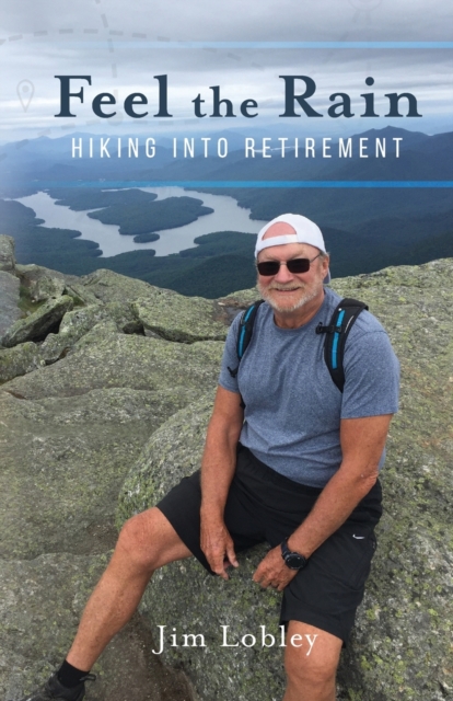 Coperta cărții 'Feel the Rain: Hiking into Retirement - Jim Lobley'