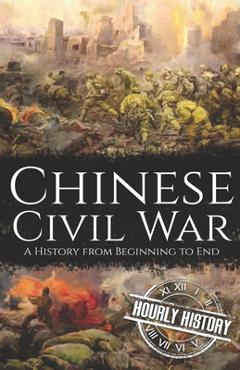 Coperta cărții 'Chinese Civil War: A History from Beginning to End - Hourly History'