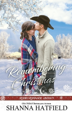 Remembering Christmas: Sweet Western Holiday Romance - Shanna Hatfield