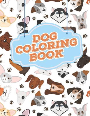 Dog Coloring Book: An Awesome Coloring Book For Adults - William Cage