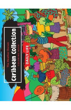 The Heather Doram Caribbean Collection: Daily Life - Heather Doram