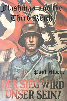 Flashman and the Third Reich - Paul Moore
