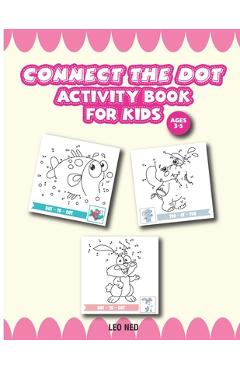 Poza produsului Activity Book for Kids Ages 3-5 connect the dot: Challenging and Fun Dot to Dot Puzzle for Kids, Toddlers, Boys and Girls - Leo Ned
