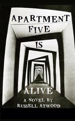 Coperta cărții 'Apartment Five Is Alive - Russell Atwood'