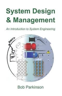 Coperta cărții 'System Design & Management: An Introduction to System Engineering - Bob Parkinson'