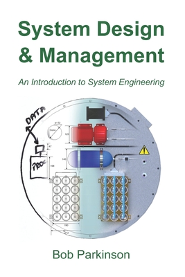 Coperta cărții 'System Design & Management: An Introduction to System Engineering - Bob Parkinson'