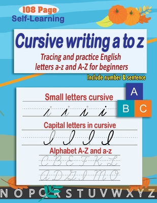 Cursive writing a to z: cursive handwriting workbook - cursive alphabet - Tracing and practice English letters a-z and A-Z for beginners - Moho Parsayan