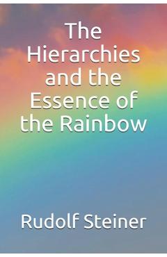 The Hierarchies and the Essence of the Rainbow - Frederick Amrine