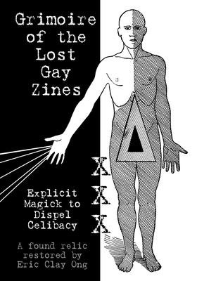 Grimoire of the Lost Gay Zines - Eric Clay Ong