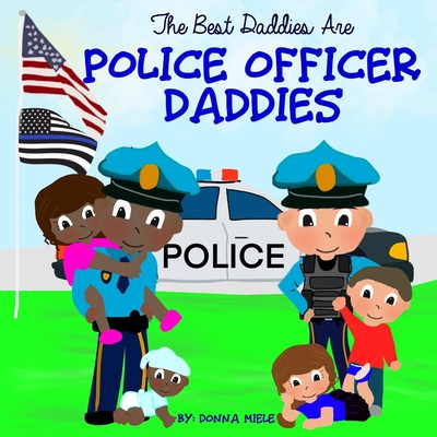 The Best Daddies are Police Officer Daddies - Donna Miele