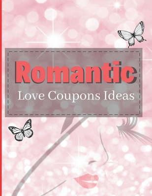 Romantic Love Coupons Ideas: Romantic Coupons Gifts: 96 Romantic Love Coupons Ideas For Him Her & Couples! (Valentine's Day Gifts) - The Little Gift Shop