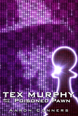 Tex Murphy and the Poisoned Pawn - Aaron Conners