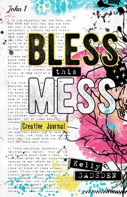 Coperta cărții 'Bless This Mess - Creative Journal: Interactive Art Journal for Christians to be creative and crafty in your bible'