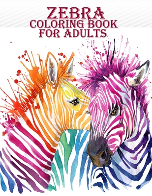 Coperta cărții 'Zebra Coloring Book For Adults: A very creative and amazing zebra coloring book for mind relaxation with fun - Braylon'