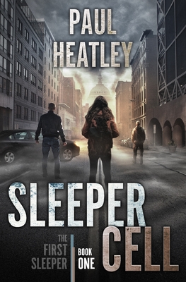 Sleeper Cell: An Action-Thriller - Paul Heatley