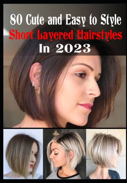 80 Cute and Easy To Style Short Layered Hairstyles in 2023 - Patricia D. Escalante